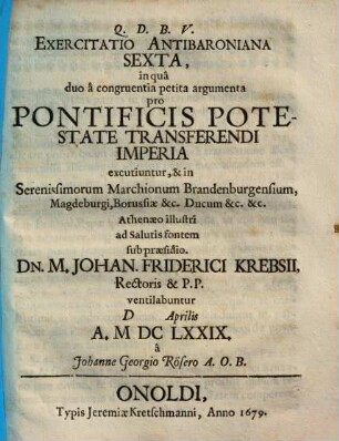 Exercitatio Antibaroniana Sexta, in quâ duo â congruentia petita argumenta pro Pontificis Potestate Transferendi Imperia excutiuntur