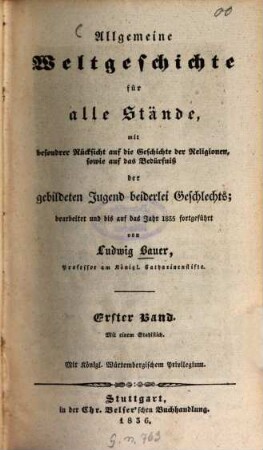 Allgemeine Weltgeschichte für alle Stände : mit besondrer Rücksicht auf die Geschichte der Religionen .... 1. Das Alterthum. - 1836. - VIII, 759 S., 1 Taf.