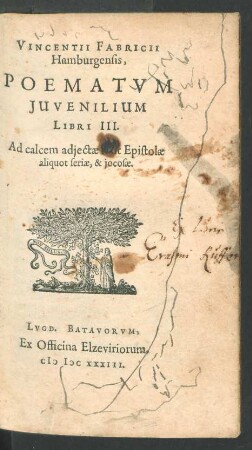 Vincentii Fabricii Hamburgensis, poematvm iuvenilium : libri III. ; ad calcem adjectæ sunt epistolæ aliquot feriæ, et jocosæ