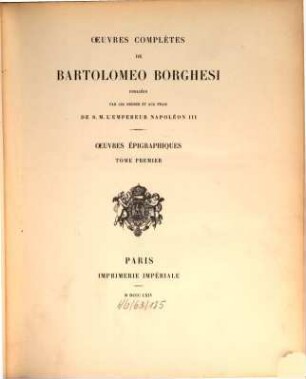 Oeuvres complètes de Bartolomeo Borghesi : publiées par les ordres & aux frais de S. M. l'empereur Napoléon. 3, Oeuvres épigraphiques