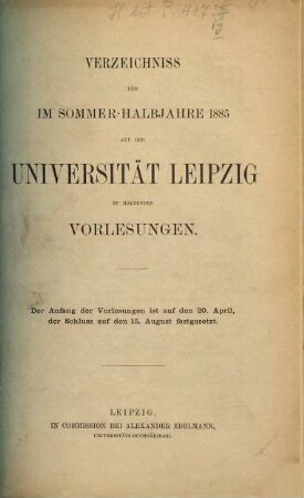 Verzeichnis der ... an der Universität Leipzig zu haltenden Vorlesungen. 1885, SH
