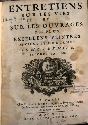 Entretiens sur les vies et sur les ouvrages de plus excellens peintres anciens et modernes, 1 (1696)
