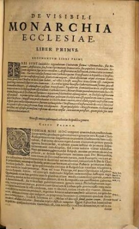 De Visibili Monarchia Ecclesiae : Libri VIII ; In quibus diligens instituitur disputatio de certa & perpetua Ecclesiæ Dei tum succeßione, tum gubernatione Monarchica, ab ipso mundi initio vsque ad finem ; Deinde etiam ciuitatis diaboli persæpè interrupta progreßio proponitur, sectæqúe omnes et hæreses confutantur; quæ vnquam contrà veram fidem emerserunt ; Denique de Antichristo ipso & membris eius; deqúe vera Dei & adulterina diaboli Ecclesia, copiosè tractatur ; Si quid præterea difficile & scopulosum vel in Pontificum Romanorum historia, vel in conciliorum generalium ratione [...]ccidit; idipsum ex proposito discutitur & examinatur ; Cum Indice rerum & personarum locuplete. Singulorum librorum argumenta sequens pagua indicabit