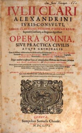 Opera omnia Receptarum Sententiarum ... : sive Practica civilis atque criminalis