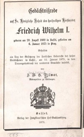 Gedächtnißrede auf Se. Königliche Hoheit den hochseligen Kurfürsten Friedrich Wilhelm I. ... Gehalten am Tag der Beisetzung ...