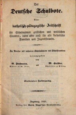 Der deutsche Schulbote : eine katholisch-pädagogische Zeitschrift für Schulmänner geistlichen und weltlichen Standes .... 7. 1848