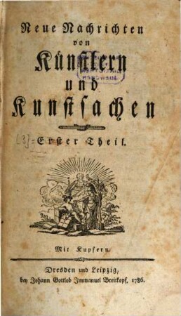 Neue Nachrichten von Künstlern und Kunstsachen. 1. 1786