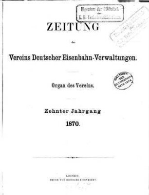 Zeitung des Vereins Deutscher Eisenbahnverwaltungen : Organ d. Vereins, 10. 1870