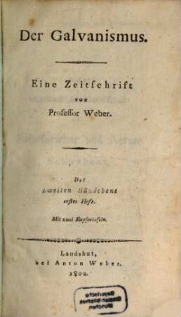 Der Galvanismus : eine Zeitschrift. 2,1, 2. 1802,1