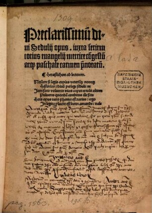 Preclarissimum divi Sedulii opus iuxta seriem totius evangelii metrice congestum atque paschale carmen praenotatum
