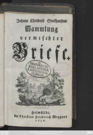 [Theil 1]: Johann Christoph Stockhausens Sammlung vermischter Briefe