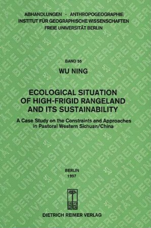 55: Ecological situation of high frigid rangeland and its sustainability : a case study on the constraints and approaches in pastoral western Sichuan/China