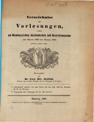 Verzeichniss der Vorlesungen : welche am Hamburgischen Akademischen und Real-Gymnasium von Ostern ... bis Ostern ... gehalten werden sollen. 1869/70