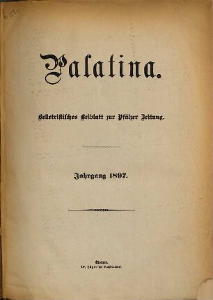 Palatina : Heimatblatt des Pfälzer Anzeigers. 1897