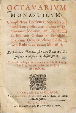 Octavarium monasticum : complectens lectiones recitandas infra octavas festorum, praesertim patronorum locorum ...