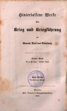 Hinterlassene Werke des Generals Carl von Clausewitz über Krieg und Kriegführung, 3. Vom Kriege ; 3. Theil