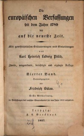 Die europäischen Verfassungen seit dem Jahre 1789 bis auf die neueste Zeit : mit geschichtlichen Erläuterungen und Einleitungen, 4,1. Die Verfassungen des teutschen Staatenbundes seit dem Jahre 1833 enthaltend