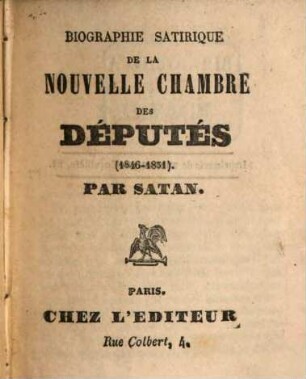 Biographie satirique de la nouvelle chambre des députés (1846 - 1851) : Par Satan