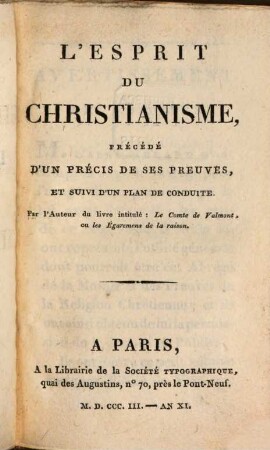 L' esprit du christianisme : précédé d'un precis de ses preuves, et suivi d'un plan de conduite