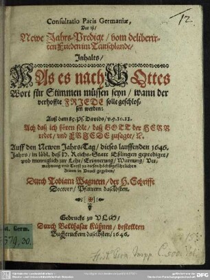 Consultatio pacis Germaniae : Newe Jahrs-Predigt vom Deliberirten Frieden im Teutschlande ...