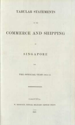 1844/45: Tabular statements of the commerce and shipping of Singapore