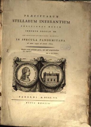 Praecipuarum stellarum inerrantium positiones mediae ineunte seculo XIX : ex observationibus habitis in specula Panormitana ab anno 1792 ad annum 1802