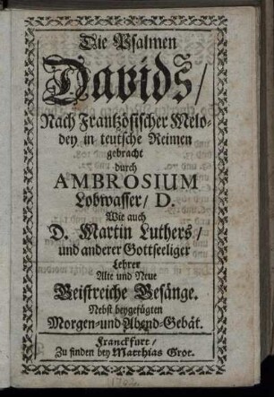 Die Psalmen Davids : Nach Frantzösischer Melodey in teutsche Reimen gebracht