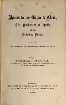 Hymns to the Virgin & Christ, the parliament of devils, and other religious poems : chiefly from the Archbishop of Canterbury's Lambeth ms. No. 853