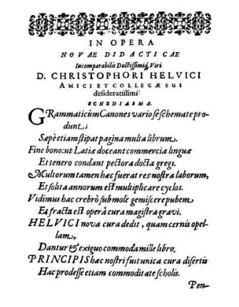 In Opera Novæ Didacticæ Incomparabilis Doctissimiq[ue] Viri D. Christophori Helvici Amici Et Collegæ Sui desideratissimi Schediasma