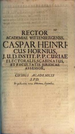 Rector Acad. Wittenb. Casp. Henr. Horn Civibus acad. S. P. D. : [programma invit. ad orationem J. Severi: continens non nulla de quibusdam rerum Gothicar. scriptoribus]
