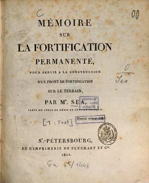 Mémoire sur la fortification permanente, pour servir à la construction d'un front de fortification sur le terrain, [1]. [Text]. - 1811. - XIX, 284 S. : 3 Kt.