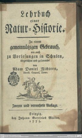 Lehrbuch einer Natur-Historie : Zu einem gemeinnützigen Gebrauch, wie auch zu Vorlesungen in Schulen