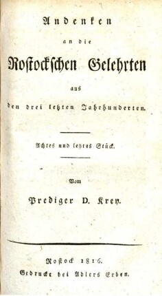 Andenken an die Rostockschen Gelehrten aus den drei letzten Jahrhunderten. Achtes und letztes Stück.