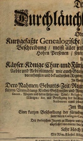 Die Durchläuchtige Welt, Oder Kurtzgefaßte Genealogische, Historische und Politische Beschreibung ..., 1