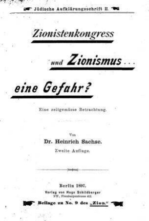 Zionistenkongress und Zionismus ... eine Gefahr? : eine zeitgemässe Betrachtung / von Heinrich Sachse