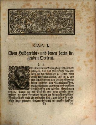 Singularia Magdeburgica, Oder: Merckwürdigkeiten des 32ten Jahres, aus der Magdeburgischen Historie, betreffend Das XV. XVI. XVII. XVIII. Seculum ..., Der VIII. Theil Singularium Magdeborgicorum, Oder Magdeburgischen Merckwürdigkeiten. Vorstellend Den Halbgerichts-Streit, Welcher Zwischen dem Ertz-Stifft und Hertzogthum Magdeburg und dem Hoch-Fürstl. Hause Braunschweig in der Mitte des 16. Sec. sich erhoben, Und endlich a. 1707 beygeleget worden : Nebst einer Land-Charte