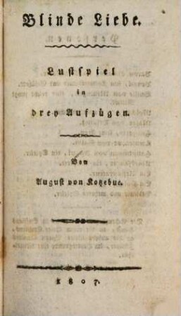 Blinde Liebe : Lustspiel in 3 Aufzügen