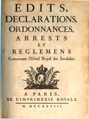 Edits declarations etc. concernant l'hotel royal des invalides