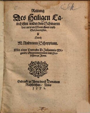 Rettung des heiligen Catechismi wider den Schwarm der newen Manicheer und Substantijsten