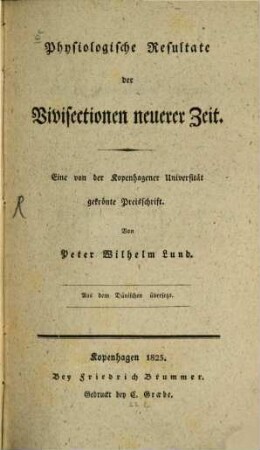 Physiologische Resultate der Vivisectionen neuerer Zeit : eine von der Kopenhagener Universität gekrönte Preisschrift ; aus dem Dänischen übers.