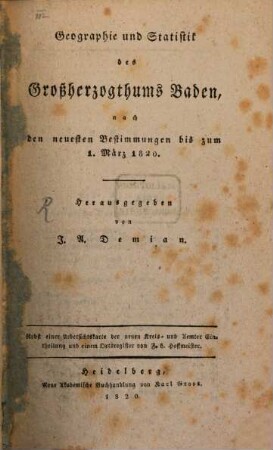 Geographie und Statistik des Großherzogthums Baden : nach den neuesten Bestimmungen bis zum 1. März 1820
