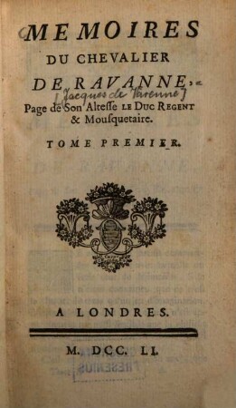 Mémoires du Chevalier de Ravanne, Page de Son Altesse le Duc Regent & Mousquetaire, Tome premier