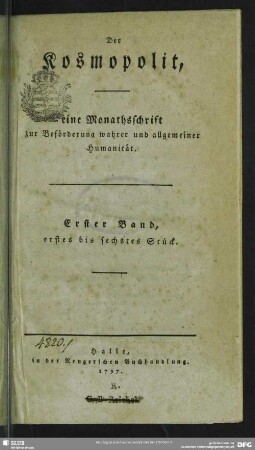 1.1797,1: Der Kosmopolit : eine Monathsschrift zur Beförderung wahrer u. allgemeiner Humanität