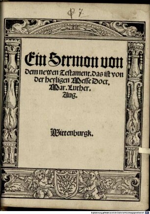 Ein Sermon von dem newen Testament. das ist von der heyligen Messe