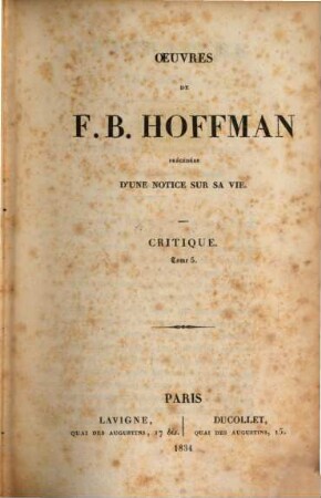 Oeuvres : précédées d'une notice sur sa vie, 8. Critique. Tom. 5. - 1834