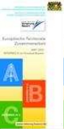 Europäische Territoriale Zusammenarbeit : 2007 - 2013 ; INTERREG IV im Freistaat Bayern
