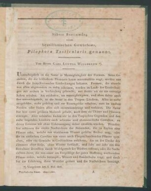 Nähere Bestimmung eines brasilianischen Gewächses, Pilophora Testicularis genannt, / Von Carl Ludwig Willdenow (vorgelesen den 8. Mai 1806).