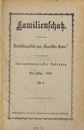 Familienschatz : tägliche Unterhaltungsbeilage zum Bayerischen Kurier. 1878,2, 1878,[2] = Jg. 22