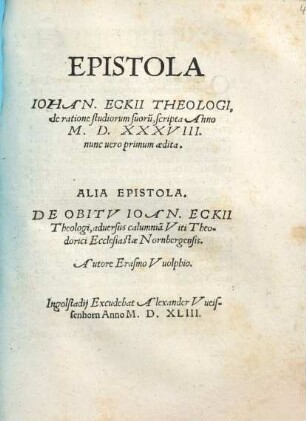 Epistola Iohan. Eckii Theologi, de ratione studiorum suoru[m] : scripta Anno M.D.XXXVIII.