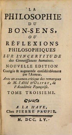 La philosophie du bon-sens, ou réflexions philosophiques sur l'incertitude des connoissances humaines, T. 3